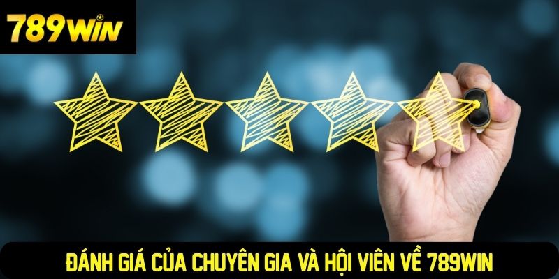 Đánh giá của chuyên gia và hội viên về 789WIN