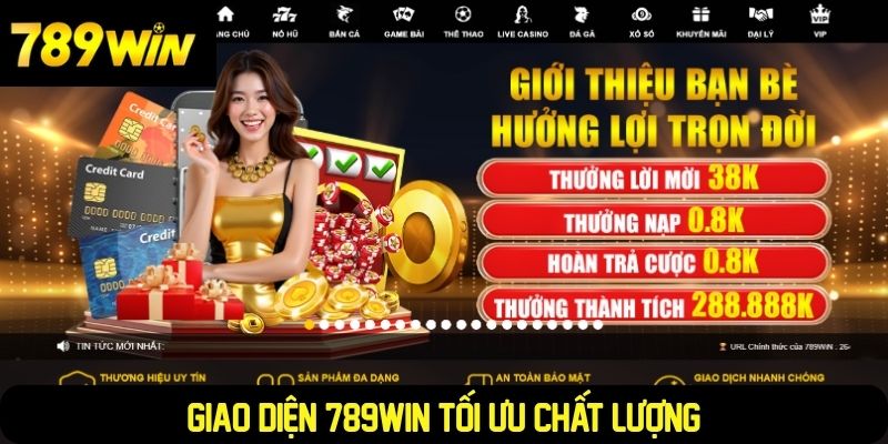 Giao diện 789WIN tối ưu chất lượng